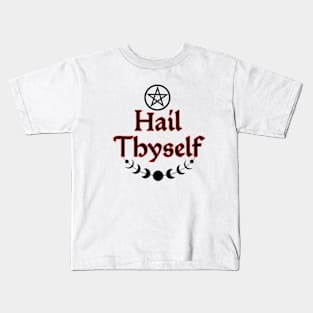 Hail thyself Kids T-Shirt